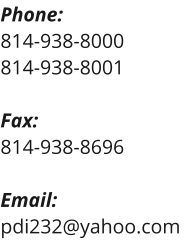 Phone: 814-938-8000 814-938-8001  Fax: 814-938-8696  Email: pdi232@yahoo.com